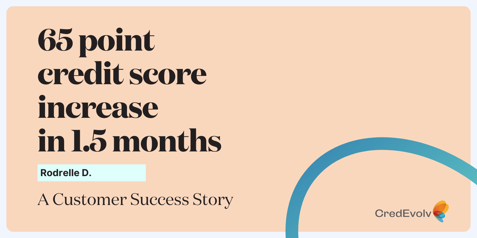 Credit Success Story - 65 point credit score increase in 1.5 months