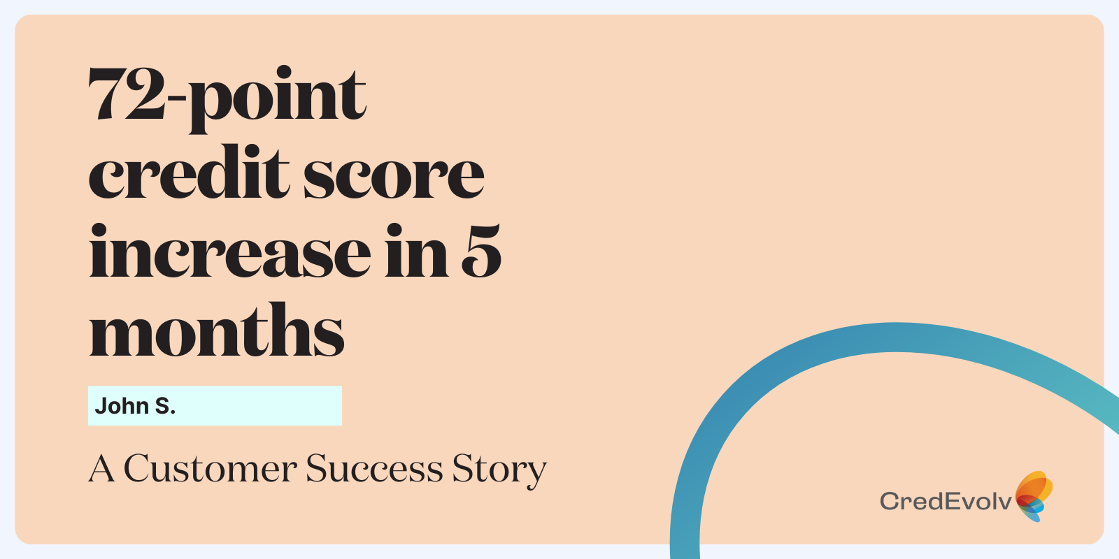 Credit Success Story - 72-point credit score increase in 5 months- blog graphic