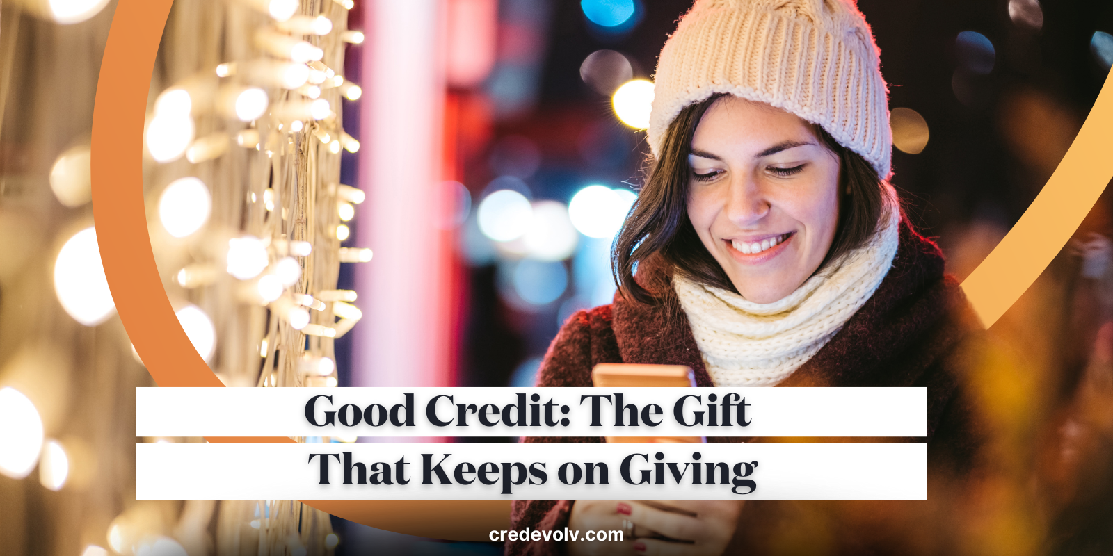 CredEvolv Blog - Good Credit: The Gift That Keeps on Giving