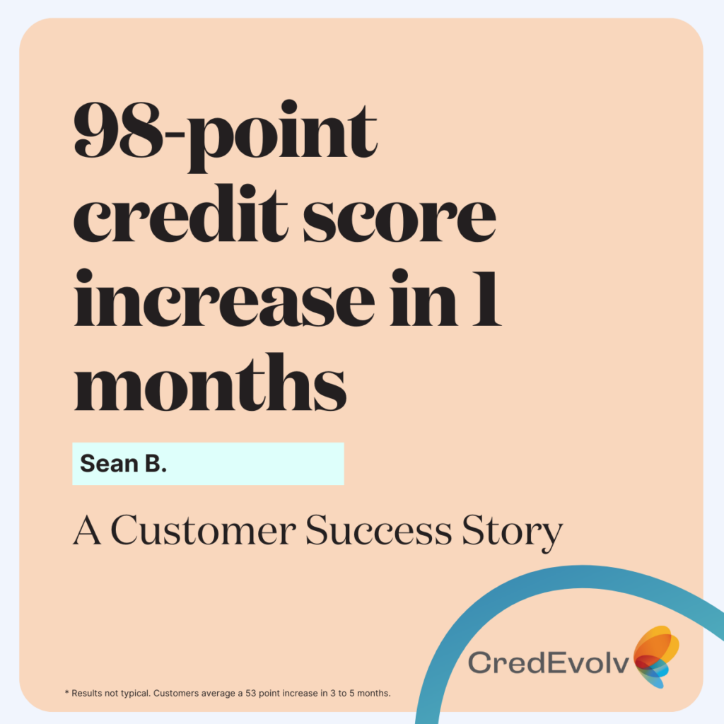 Credevolv Success -  98-point credit score increase in 1 month