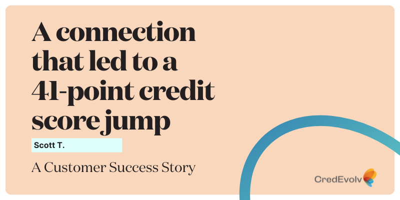 CredEvolv Success Story - A Connection That Led to a 41-Point Credit Score Jump - Featured Image