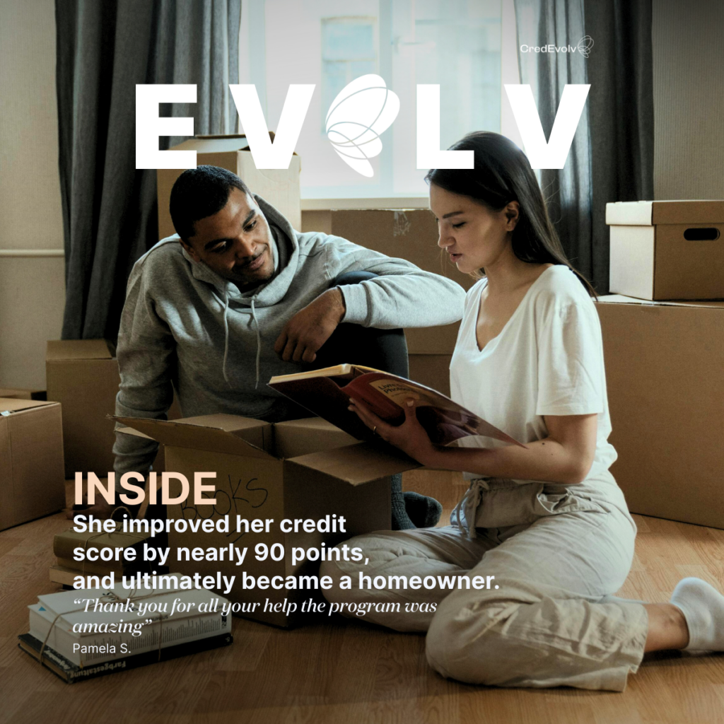 CredEvolv Success Story - From a 583 Credit Score to Homeownership