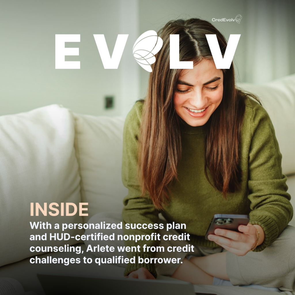CredEvolv Success Story - A stronger credit profile opened the door to loan qualification